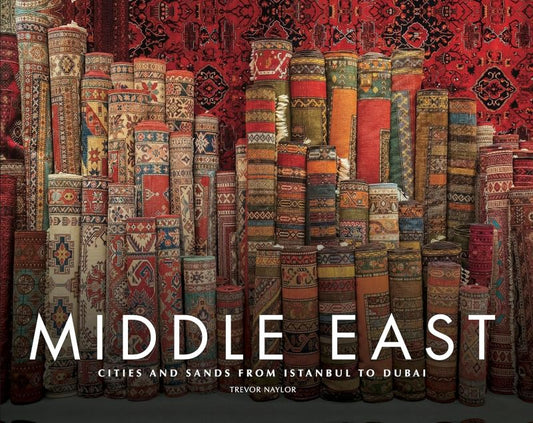 Middle East: Cities And Sands From Istanbul To Dubai
