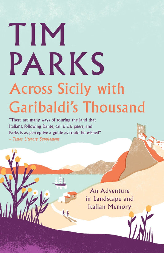 Across Sicily With Garibaldi's Thousand: