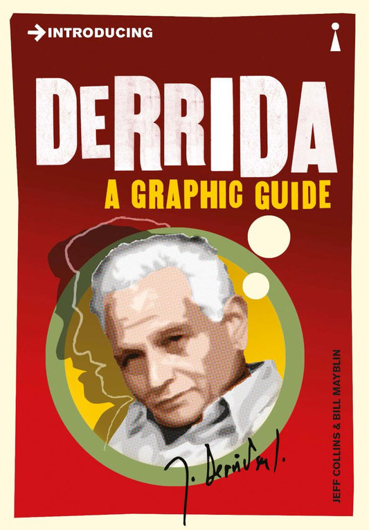 Introducing Derrida A Graphic Guide