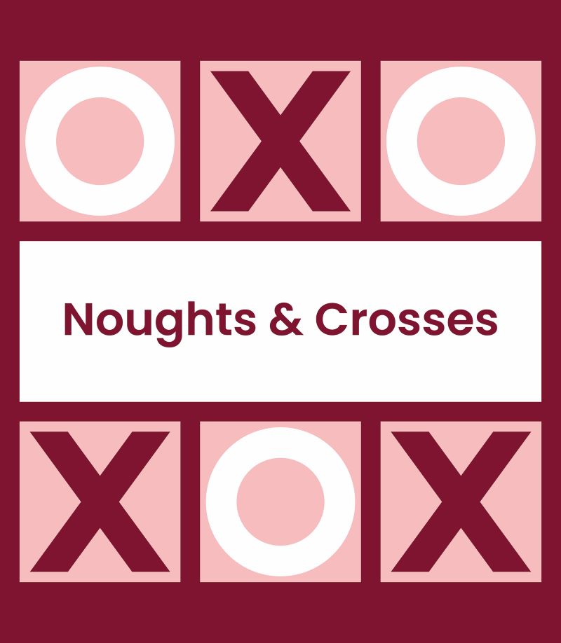 Noughts And Crosses