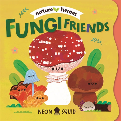 Fungi Friends Nature Heroes