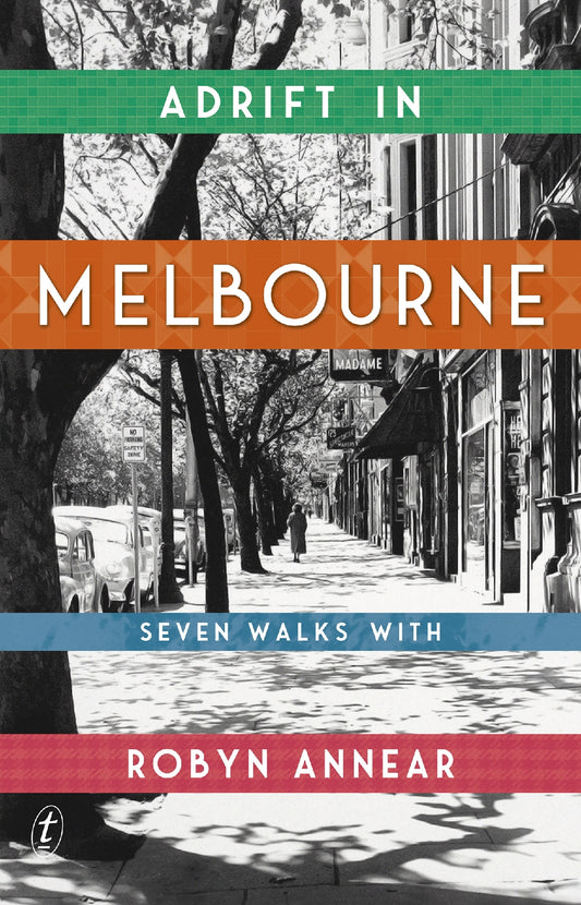 Adrift In Melbourne Seven Walks