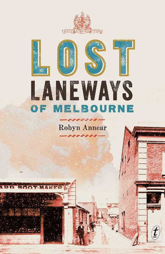 Lost Laneways Of Melbourne