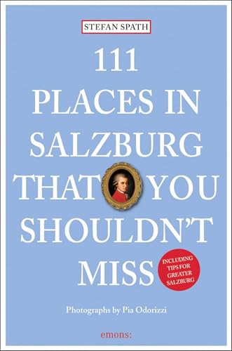 111 Places In Salzburg That You Sho